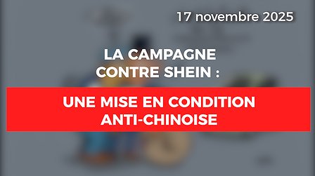 Illustration La campagne anti-Shein : une mise en condition anti-chinoise